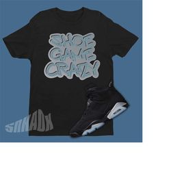 Air Jordan 6 Chrome Matching Shirt - Shoe Game Crazy Shirt To Match Jordan 6 Chrome - Retro Chrome 6s Tee