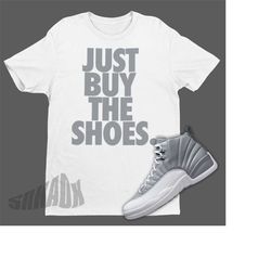 Stealth 12s Match Shirt - Retro 12 Tee - Just Buy The Shoes Tee - Air Jordan 12 Stealth Sneaker Match Tee