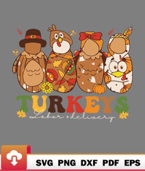 delivering the cutest turkeys labor delivery thanksgiving funny relax svg  wildsvg
