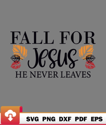 Fall For Jesus He Never Leaves Christian Thankgiving Dinner SVG  WildSvg