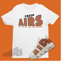 Air More Uptempo Basketball Matching Shirt - Retro Sneakers Tee - Fresh Airs Uptempos Basketball Shirt For Sneakerheads