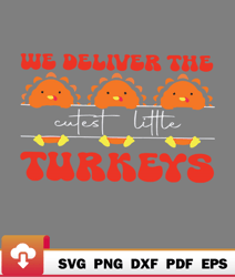 we deliver the cutest little turkeys ld nurse thanksgiving cute relax svg  wildsvg