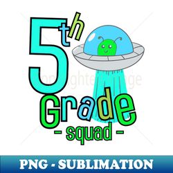 5th grade ufo - Signature Sublimation PNG File - Unleash Your Creativity