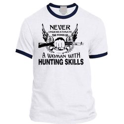 Never Underestimate The Power Of A Woman With Hunting Skills T Shirt, Favorite T Shirt