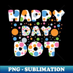 Happy International Dot Day 2023 September 15th Polka Dot - Vintage Sublimation PNG Download - Capture Imagination with Every Detail