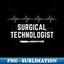 Surgical Technologist Surgical Tech Gifts For Women and Men - Aesthetic Sublimation Digital File - Perfect for Sublimation Art