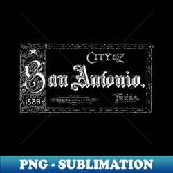 San Antonio 1889 - Decorative Sublimation PNG File - Perfect for Personalization