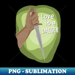 love is a dagger - sublimation-ready png file - perfect for creative projects