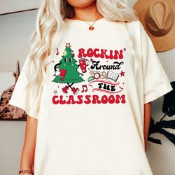 Rockin Around The Classroom Shirt, Teacher Christmas Tree Vibes Shirt, Teacher Christmas Shirt, Funny Christmas Shirt