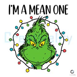 Im A Mean One SVG Grinch Stole Christmas File For Cricut