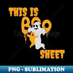This Is boo sheet - Exclusive Sublimation Digital File - Perfect for Creative Projects