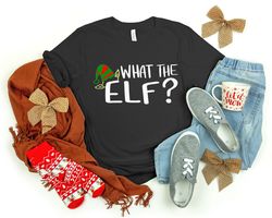 What The Elf Shirt, Elf Shirt, Christmas Elf Shirt, Christmas Shirt, Christmas Family Shirt, Merry Christmas Shirt, Chri