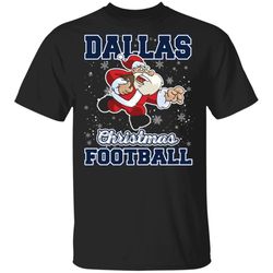 Christmas Santa Shirt Dallas Christmas Football Funny Christmas Santa Football Player Lover Gifts Christmas T-Shirt
