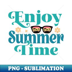 Enjoy The summer - Premium Sublimation Digital Download - Enhance Your Apparel with Stunning Detail