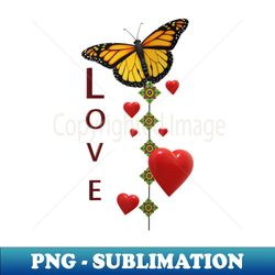 butterfly an love - Special Edition Sublimation PNG File - Fashionable and Fearless