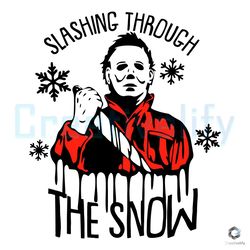 Slashin Through The Snow SVG Christmas Michael Myers Files