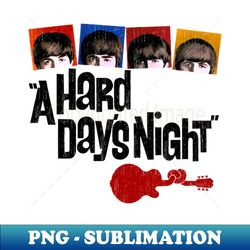 a hard days night vintage - Elegant Sublimation PNG Download - Perfect for Sublimation Art