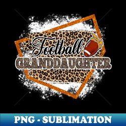Football Granddaughter Leopard Bleached Family Matching - Vintage Sublimation PNG Download - Enhance Your Apparel with Stunning Detail