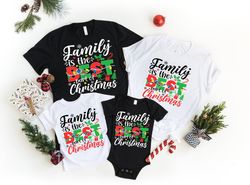 Family is the Best Part of Christmas, Christmas Saying T Shirt, Holiday Season T Shirt, Christmas Family Matching Outfit