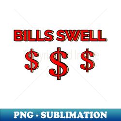 Three bills swell - Signature Sublimation PNG File - Perfect for Creative Projects