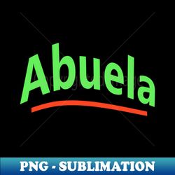 Abuela - Grandma In Spanish - Instant Sublimation Digital Download - Add a Festive Touch to Every Day