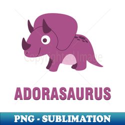 Adorasaurus 02 - Modern Sublimation PNG File - Vibrant and Eye-Catching Typography