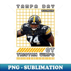 TRISTAN WIRFS - OT - TAMPA BAY BUCCANEERS - Premium PNG Sublimation File - Vibrant and Eye-Catching Typography