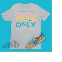 Sneaker Vibes Only Unisex Shirt To Match Cortez Blue Fury - Retro Sneaker Matching Tee - 90s Party Shirt
