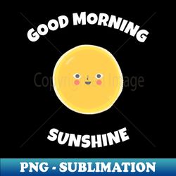 Good Morning Sunshine - Retro PNG Sublimation Digital Download - Perfect for Sublimation Art