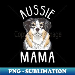 Aussie Mom Aussie Mama - Special Edition Sublimation PNG File - Bring Your Designs to Life