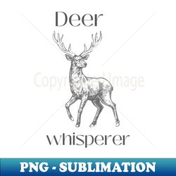 deer whisperer hunter - PNG Sublimation Digital Download - Perfect for Sublimation Mastery