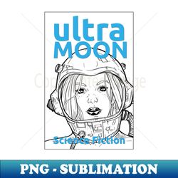 BLUE ULTRA MOON sci-fi travel to the moon - Exclusive Sublimation Digital File - Defying the Norms