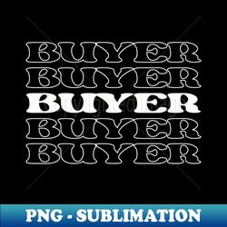 Shopper Buyer Purchaser Consumer Patron - Instant Sublimation Digital Download - Stunning Sublimation Graphics