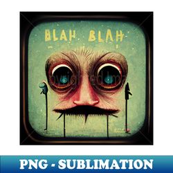 Blah Blah Blah - Stop Talking - Signature Sublimation PNG File - Stunning Sublimation Graphics
