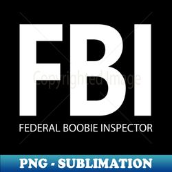 FBI Shirt FRONT Print White - Vintage Sublimation PNG Download - Stunning Sublimation Graphics