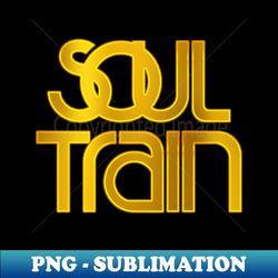 Soul Train - Digital Sublimation Download File - Perfect for Personalization