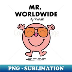 Mr Worldwide - Exclusive Sublimation Digital File - Stunning Sublimation Graphics