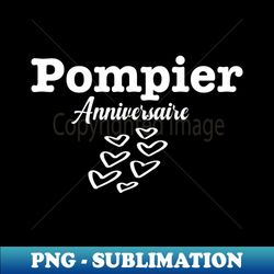 pompier anniversaire - Exclusive PNG Sublimation Download - Spice Up Your Sublimation Projects