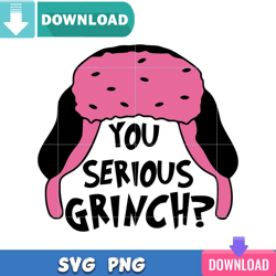 You Serious Grinch SVG Perfect Files Design Download