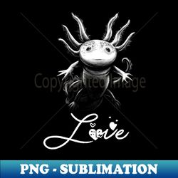 I Love You Axolotl - Elegant Sublimation PNG Download - Perfect for Personalization