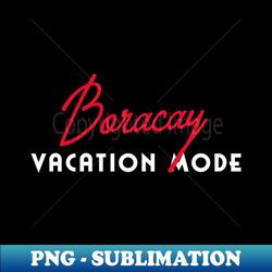 Boracay Vacation Mode  Retro Travel Vacations - PNG Transparent Sublimation File - Defying the Norms