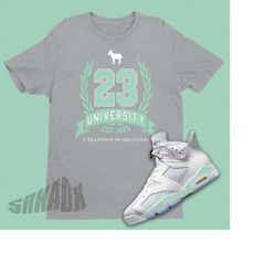 23 University Shirt Match Air Jordan 6 Mint Foam - Retro 6 Shirt - Mint Foam Jordan Matching Sneaker Tee