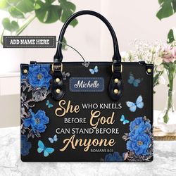She Who Kneels Before God Can Stand Before Anyone Leather Bag, Personalized Leatherbag, Jesus Handbag