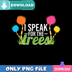 I Speak For The Trees PNG Best Files Design Download