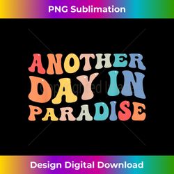 Another Day In Paradise Retro Beach Vibes Matching Vacation - Classic Sublimation PNG File - Pioneer New Aesthetic Frontiers