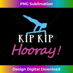 Girls Gymnastics Gift T- Kip Kip Hooray Celebration - Deluxe PNG Sublimation Download - Customize with Flair