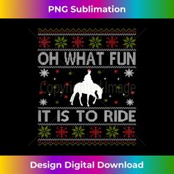 Cowboy Oh What Fun It Is To Ride Ugly Christmas Equestrian - Luxe Sublimation PNG Download - Rapidly Innovate Your Artistic Vision