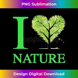 I LOVE NATURE - Luxe Sublimation PNG Download - Spark Your Artistic Genius