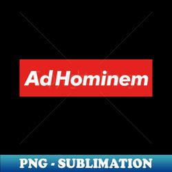Ad Hominem - Decorative Sublimation PNG File - Vibrant and Eye-Catching Typography