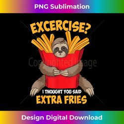 Excercise I Thought You Said Extra Fries Funny Gift - Urban Sublimation PNG Design - Enhance Your Art with a Dash of Spice